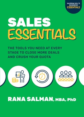 Sales Essentials: The Tools You Need at Every Stage to Close More Deals and Crush Your Quota Paperback McGraw-Hill Companies