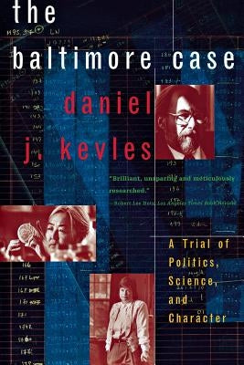 The Baltimore Case: A Trial of Politics, Science, and Character Paperback W. W. Norton & Company