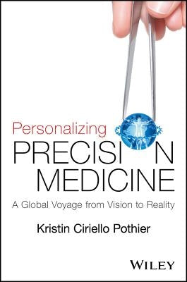 Personalizing Precision Medicine: A Global Voyage from Vision to Reality Paperback Wiley