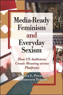 Paperback of "Media-Ready Feminism and Everyday Sexism" by State University of New York Press, featuring the book cover with text and design elements.