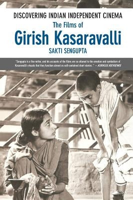 Discovering Indian Independent Cinema: The Films of Girish Kasaravalli Paperback Createspace Independent Publishing Platform