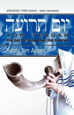 Rosh Hashanah, Yom Teruah, The Day of Sounding the Shofar Paperback Olive Press Publisher