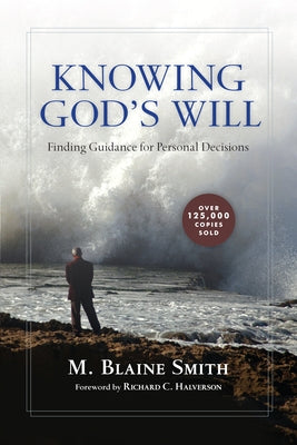 Knowing God's Will: Finding Guidance for Personal Decisions Paperback IVP