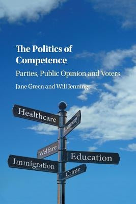 The Politics of Competence: Parties, Public Opinion and Voters Paperback Cambridge University Press