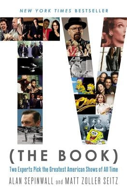 TV (the Book): Two Experts Pick the Greatest American Shows of All Time Paperback Grand Central Publishing