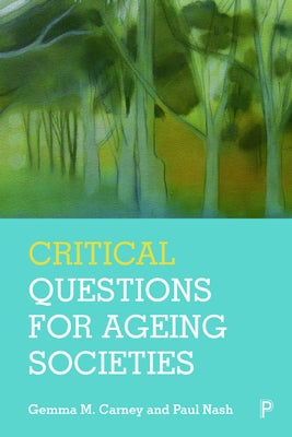Critical Questions for Ageing Societies Paperback Policy Press