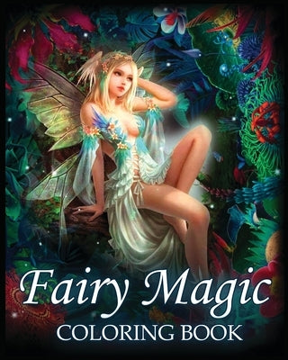 Fairy Magic Coloring Book: For Stress Relief & Relaxation (Fantasy Coloring) Paperback Blurb