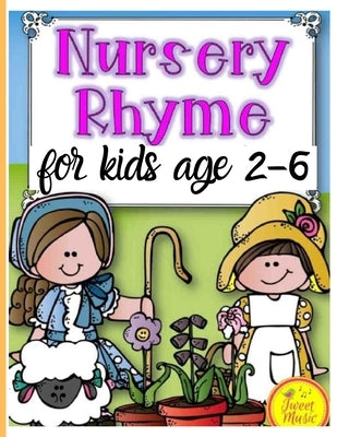 Nursery Rhymes for kids age 2-6: Perfect Interactive and Educational Gift for Baby, Toddler 1-3 and 2-4 Year Old Girl and Boy Paperback Independently Published