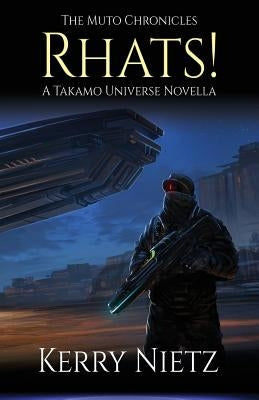 Rhats!: The Muto Chronicles Paperback Createspace Independent Publishing Platform