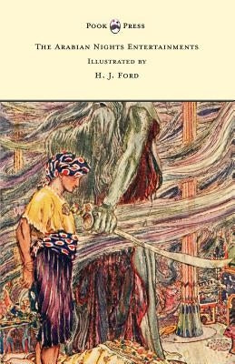 The Arabian Nights Entertainments - Illustrated by H. J. Ford Paperback Read Books