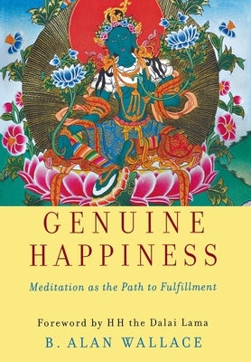 Genuine Happiness: Meditation as the Path to Fulfillment Paperback Wiley