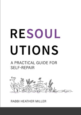 Resoulutions: A Practical Guide for Self-Repair Paperback Lulu.com