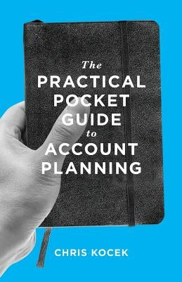 The Practical Pocket Guide to Account Planning Paperback Yellow Bird Press
