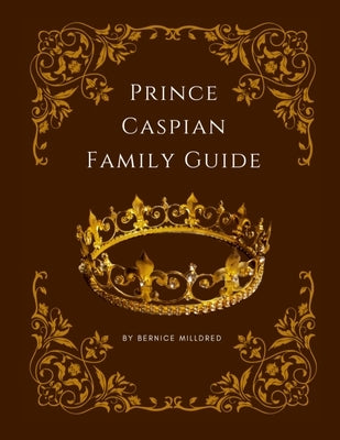 Prince Caspian Family Guide Paperback Lulu.com