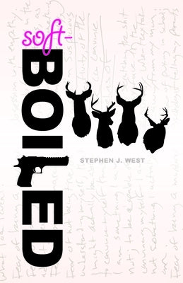 Soft-Boiled: An Investigation of Masculinity and the Writer's Life Paperback Kelson Books