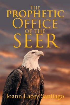 The Prophetic Office of the Seer Paperback Xlibris Us