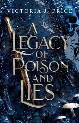 A Legacy of Poison and Lies Paperback Victoria J. Price