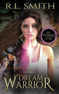 Dream Warrior: An Ashwood Chronicles Story Paperback Veritas Media, LLC.
