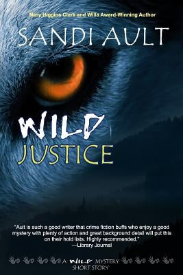 Wild Justice: A WILD Mystery Short Story Paperback Handinpaw Publishing