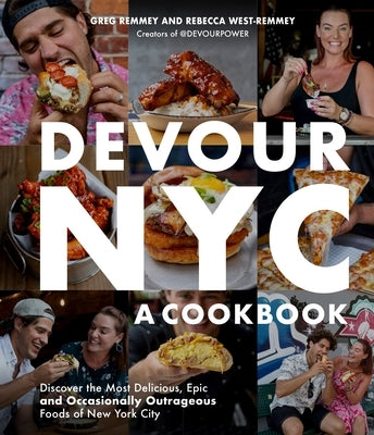 Devour Nyc: A Cookbook: Discover the Most Delicious, Epic and Occasionally Outrageous Foods of New York City Page Street Publishing
