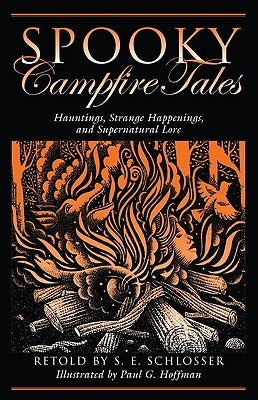 Spooky Campfire Tales: Hauntings, Strange Happenings, and Supernatural Lore Paperback Globe Pequot Press