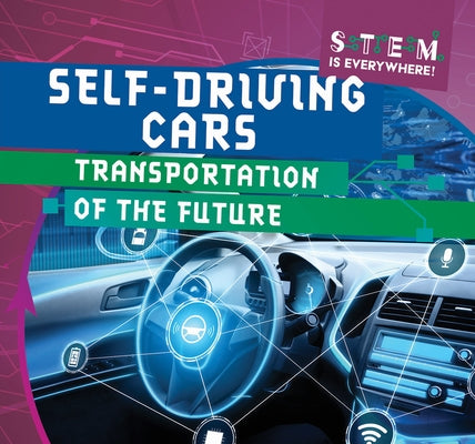 Self-Driving Cars: Transportation of the Future Paperback Gareth Stevens Publishing