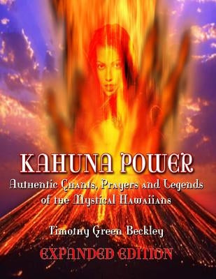 Kahuna Power: Authentic Chants, Prayers and Legends of the Mystical Hawaiians Paperback Inner Light - Global Communications
