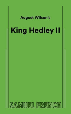 August Wilson's King Hedley II Paperback Samuel French, Inc.