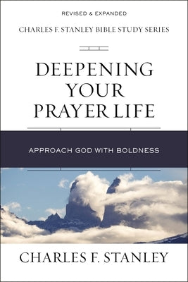 Deepening Your Prayer Life: Approach God with Boldness Paperback Harperchristian Resources