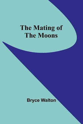 The Mating of the Moons Paperback Alpha Edition