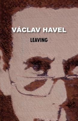 Leaving (Havel Collection) Paperback Theater 61 Press