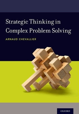 Strategic Thinking in Complex Problem Solving Paperback Oxford University Press, USA