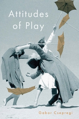 Paperback book titled "Attitudes of Play" by McGill-Queen's University Press, featuring a cover with playful, colorful artwork.