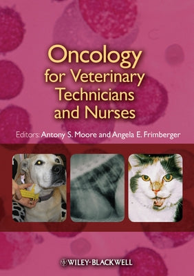 Oncology for Veterinary Technicians and Nurses Paperback Wiley-Blackwell