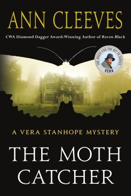 The Moth Catcher: A Vera Stanhope Mystery Minotaur Books
