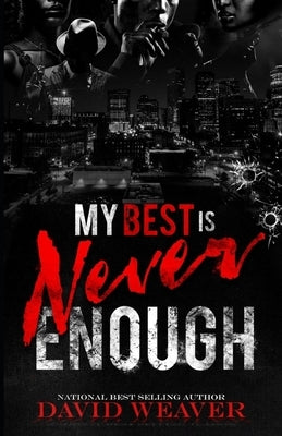 My Best is Never Enough: An African American Romance & Drama Paperback Independently Published