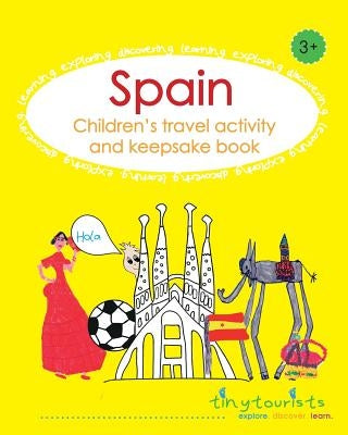 Spain! Children's Travel Activity and Keepsake Book Paperback Beans and Joy Publishing Ltd