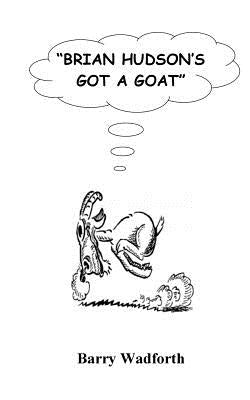 Brian Hudson's Got a Goat Paperback Createspace Independent Publishing Platform