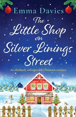 The Little Shop on Silver Linings Street: An absolutely unforgettable Christmas romance Paperback Bookouture