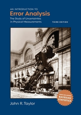 An Introduction to Error Analysis: The Study of Uncertainties in Physical Measurements Paperback University Science Books