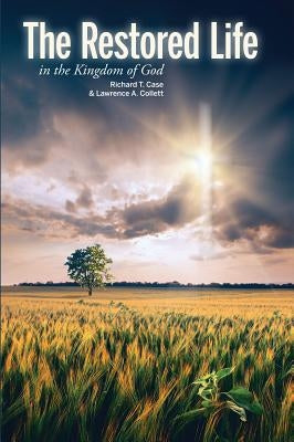 The Restored Life: in the Kingdom of God Paperback Benchmark Associates, Inc.