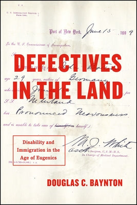 Defectives in the Land: Disability and Immigration in the Age of Eugenics Paperback University of Chicago Press