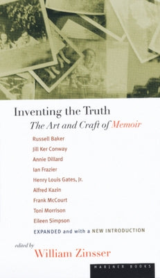 Inventing the Truth: The Art and Craft of Memoir Paperback Harper Perennial