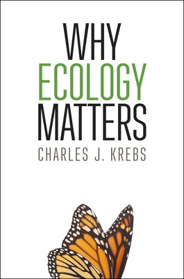 Why Ecology Matters Paperback University of Chicago Press