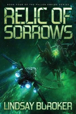 Relic of Sorrows: Fallen Empire, Book 4 Paperback Createspace Independent Publishing Platform