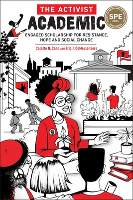 The Activist Academic: Engaged Scholarship for Resistance, Hope and Social Change Paperback Myers Education Press