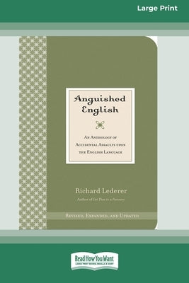 Paperback edition of Anguished English anthology by ReadHowYouWant featuring humorous accidental language errors in large print.