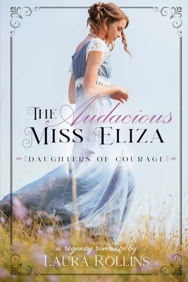The Audacious Miss Eliza: A Sweet Regency Romance Paperback Independently Published