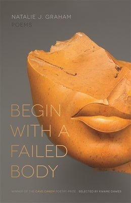 Begin with a Failed Body: Poems Paperback University of Georgia Press