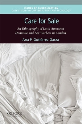 Paperback book titled "Care for Sale: An Ethnography of Latin American Domestic and Sex Workers in London" by Oxford University Press.